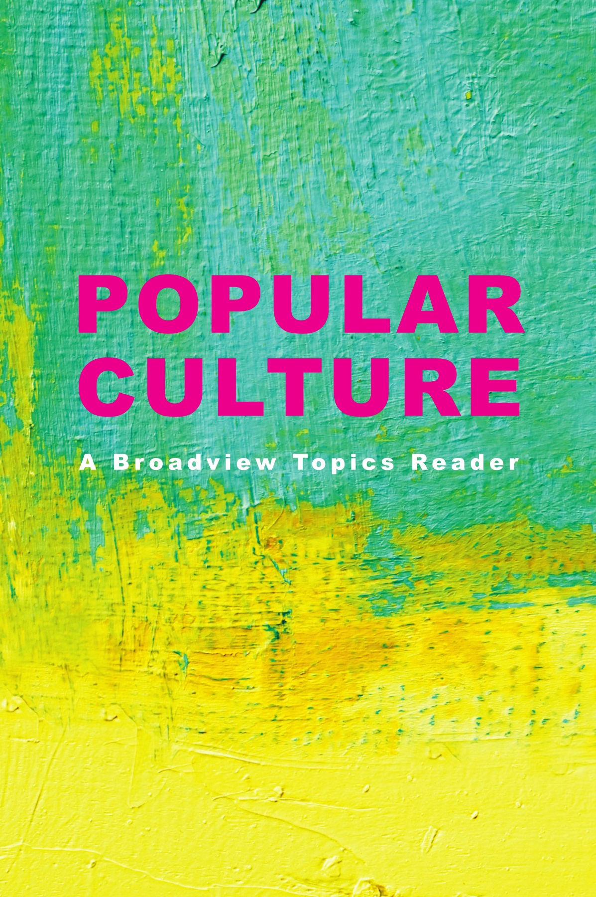 Popular Culture A Broadview Topics Reader Broadview Companion sites